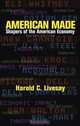 American Made: Shapers of the American Economy (2nd Edition), Harold C. Livesay 