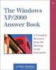 The Windows XP/2000 Answer Book: A Complete Resource from the Desktop to the Enterprise, John Savill 