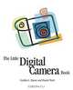 The Little Digital Camera Book, Cynthia Baron, Daniel Peck 