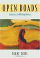 Open Roads : Exercises in Writing Poetry, Diane Thiel 