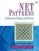 .NET Patterns: Architecture, Design, and Process, Christian Thilmany 