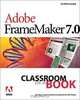 Adobe FrameMaker 7.0 Classroom in a Book, Adobe Creative Team, Adobe Creative Team 