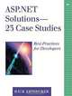 ASP.NET Solutions - 23 Case Studies: Best Practices for Developers, Rick Leinecker 