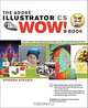 The Adobe Illustrator CS Wow! Book (Wow!), Sharon Steuer 