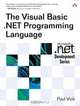 The Visual Basic .Net Programming Language (MICROSOFT NET DEVELOPMENT SERIES), Paul Vick 