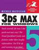 3ds Max 5 for Windows: Visual QuickStart Guide, Michele Matossian 
