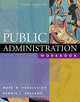 Public Administration Workbook, The (5th Edition), Mark W Huddleston, Dennis L. Dresang 