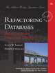Refactoring Databases: Evolutionary Database Design, Scott W. Ambler, Pramodkumar J. Sadalage 