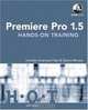 Premiere Pro 1.5 Hands-On Training (Hands on Training (H.O.T)), Jeff Schell 