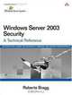 Windows Server 2003 Security: A Technical Reference, Roberta Bragg 