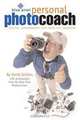Blue Pixel Personal Photo Coach: Digital Photography Tips from the Trenches, David Schloss 