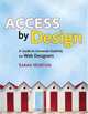 Access by Design : A Guide to Universal Usability for Web Designers, Sarah Horton 