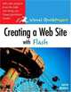 Creating a Web Site with Flash : Visual QuickProject Guide, David Morris 