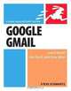 Google Gmail (Visual QuickStart Guide), Steve Schwartz 