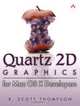 Quartz 2D Graphics for Mac OS X(R) Developers, R. Scott Thompson 