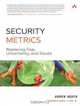 Security Metrics: Replacing Fear, Uncertainty, and Doubt, Andrew Jaquith 
