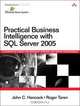 Practical Business Intelligence with SQL Server 2005, John C. Hancock, Roger Toren 