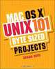 Mac OS X Unix 101 Byte-Sized Projects, Adrian Mayo 