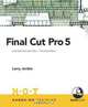 Final Cut Pro 5 Hands-On Training (Hands-on Training (H.O.T)), Larry Jordan 