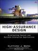 High-Assurance Design: Architecting Secure and Reliable Enterprise Applications, Clifford J. Berg 