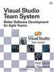 Visual Studio Team System: Better Software Development for Agile Teams (Microsoft .Net Development), Will Stott, James W. Newkirk 