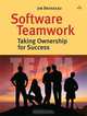 Software Teamwork: Taking Ownership for Success, Jim Brosseau 