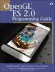 OpenGL(R) ES 2.0 Programming Guide (OpenGL), Aaftab Munshi, Dan Ginsburg, Dave Shreiner 