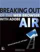 Breaking Out of the Web Browser with Adobe AIR, Michael Labriola, Jeff Tapper 