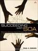 Succeeding with SOA: Realizing Business Value Through Total Architecture, Paul C. Brown 