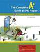 The Complete A+ Guide to PC Repair, Cheryl A. Schmidt 