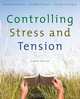 Controlling Stress and Tension, Daniel Girdano, George S. Everly, Dorothy E. Dusek 