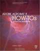 Adobe Acrobat 9 How-Tos: 125 Essential Techniques (How-Tos), Donna L. Baker 