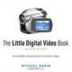 Little Digital Video Book, The (2nd Edition) (Little Book), Michael Rubin 