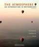 The Atmosphere: An Introduction to Meteorology (11th Edition), Frederick K. Lutgens, Edward J. Tarbuck, Dennis Tasa 
