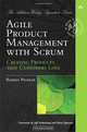 Agile Product Management with Scrum: Creating Products that Customers Love, Roman Pichler 