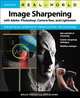 Real World Image Sharpening with Adobe Photoshop, Camera Raw, and Lightroom, Bruce Fraser, Jeff Schewe 
