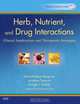 Herb, Nutrient, and Drug Interactions: Clinical Implications and Therapeutic Strategies, Mitchell Bebel Stargrove, Jonathan Treasure, Dwight L. McKee 