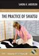 The Practice of Shiatsu, Sandra K. Anderson 