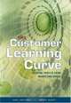The Customer Learning Curve : Creating Profits from Marketing Chaos, Karl Hellman 