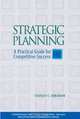 Strategic Planning : A Practical Guide for Competitive Success (with SAM? Spreadsheets CD-ROM), Stanley C. Abraham 