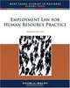Employment Law and Human Resource Practice (West Legal Studies in Business Academic Series), David J. Walsh 