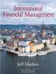 International Financial Management, Abridged Edition (with World Map): Abridged Edition, Jeff Madura 