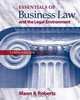 Essentials of Business Law and the Legal Environment, Richard A. Mann, Barry S. Roberts 