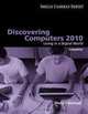 Discovering Computers 2010: Living in a Digital World, Complete (Shelly Cashman Series), Gary B. Shelly, Misty E. Vermaat 
