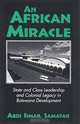 An African Miracle : State and Class Leadership and Colonial Legacy in Botswana Development (Studies in African Literature Series), Abdi Ismail Samatar 