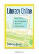 Literacy Online : New Tools for Struggling Readers and Writers, Julie M. Wood 