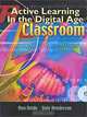 Active Learning in the Digital Age Classroom, Ann Heide, Dale Henderson 