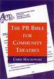 The PR Bible for Community Theatres, Chris Mackowski 