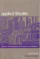 Applied Theatre : Creating Transformative Encounters in the Community, Philip Taylor 