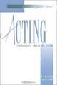 Acting : Thought into Action, Revised Edition, Kurt Daw 